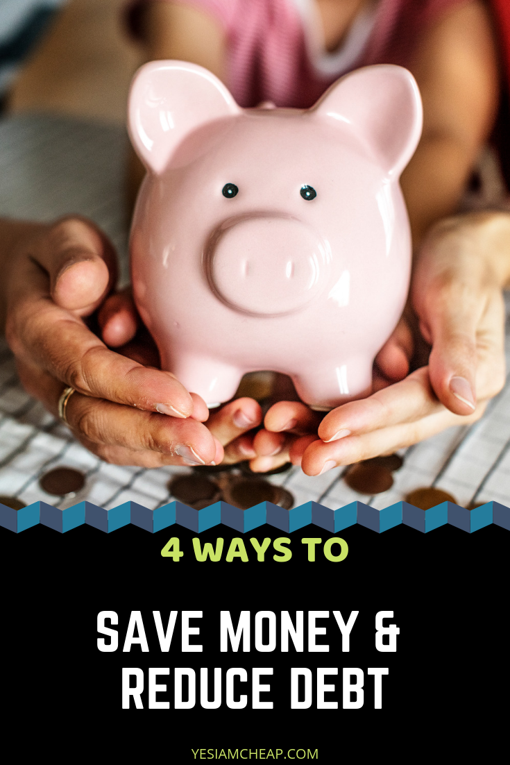 4 Ways to Save Money & Reduce Debt